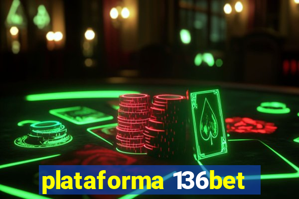 plataforma 136bet